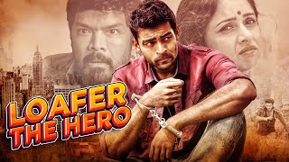 Loafer The Hero Hindi Dubbed Movie  Varun Tej Disha Patani Nora Fatehi  Superhit Action Film [upl. by Terrence]