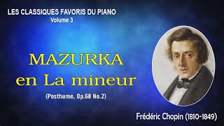 MAZURKA en La mineur Posthume Op68 No2 – Frédéric Chopin [upl. by Curley895]