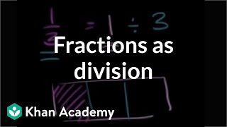 Understanding fractions as division  Fractions  5th grade  Khan Academy [upl. by Rockafellow]