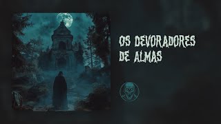 Os Devoradores de Almas • Contos Sobrenaturais [upl. by Belcher]