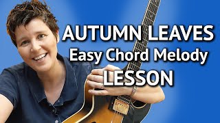 AUTUMN LEAVES  Easy Chord Melody LESSON  Autumn Leaves Jazz Guitar Lesson [upl. by Yraeht]