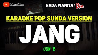 JANG  OON B  KARAOKE POP SUNDA VERSION  NADA WANITA [upl. by Aniv800]