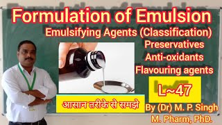 Formulation of Emulsion  Classification of Emulsifying Agents  Pharmaceutics  L47 [upl. by Nothgiel]