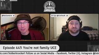 Jobber Knocker Podcast Episode 445 Youre not family UCE [upl. by Oryaj]