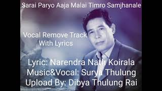 Sarai Paryo Aaja Malai Timro Samjhanale Vocal Remove TrackSurya Thulung [upl. by Chappell]