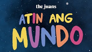 Atin Ang Mundo ver4  Lyric Video  The Juans [upl. by Carilla106]