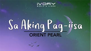 Orient Pearl  Sa Aking Pagiisa Official Lyric Video [upl. by Geldens102]