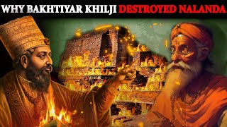 Why BAKHTIYAR KHILJI Destroyed Indias NALANDA University [upl. by Llertnek484]