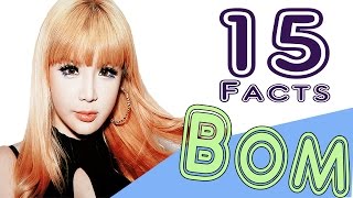 15 Amazing FACTS ABOUT BOM 2NE1 [upl. by Selrac]