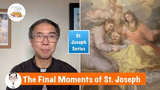 EP 53  The Final Moments of St Joseph [upl. by Sioux572]