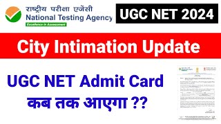 City Intimation amp Admit Card Update  UGC NET Exam 2024  UGC NET Mentor  NTA UGC NET 2024 [upl. by Lorinda]