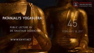 Patanjalis Yogasutra  Dr Kausthub Desikachar  YS II1  18 February 2017 [upl. by Enywad]