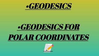 Geodesics  How to find geodesics for polarcoordinates general relativity [upl. by Delfeena26]