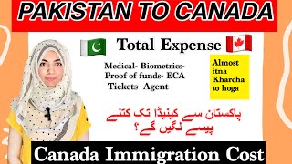 Pakistan to Canada Canada Immigration Cost Total Expense [upl. by Tana]