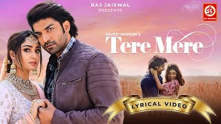 Tere Mere LYRICAL VIDEO  JavedMohsin  Stebin Ben  Asees Kaur  Rashmi Virag  Gurmeet amp Tridha [upl. by Ecnirp]