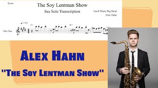 Alex Hahn  quotThe Soy Lentman Showquot  Alto Sax Transcription [upl. by William]