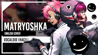 Matryoshka Hachi English Cover by Lollia Feat Kuraiinu [upl. by Akilaz]