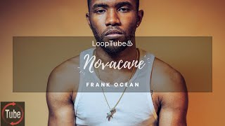 Novacane  Frank Ocean ♨️ 1HR Loop [upl. by Nayrb273]