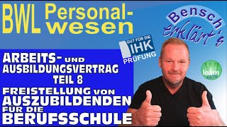 Arbeits und Ausbildungsvertrag Teil 8 Die Freistellung des Auszubildenden für die Berufsschule [upl. by Ynnus]