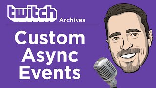 Custom Async Events [upl. by Annovad]