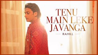 Tenu Main Leke Javanga Official Music Video  Rahill Mehta  Rutvik Talashilkar [upl. by Jaymie]