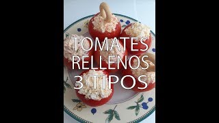 Tomates Rellenos 3 Tipos de Relleno Diferentes Muy Fácil y Rápido [upl. by Dilan]