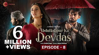 Abdullahpur Ka Devdas  Episode 8  Bilal Abbas Khan Sarah Khan Raza Talish [upl. by Lyrrehs493]