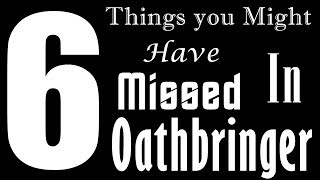 Top 6 Things You Might Have Missed in Oathbringer [upl. by Irahk863]