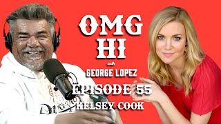 George Lopez Podcast OMG Hi Ep 55 Kelsey Cook [upl. by Halona245]