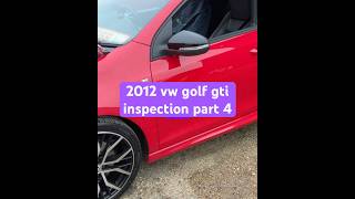 2012 vw golf gti inspection part 4 [upl. by Anawahs898]