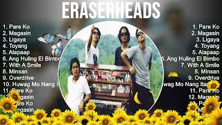 Eraserheads Greatest Hits  The Best Of Eraserheads  Top 10 Artists of All Time [upl. by Jaquenetta]