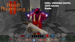 Hands Of Necromancy II  E3M1 Voidrose Chapel Master 100 Secrets [upl. by Godiva]