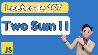 LeetCode 162 Two Sum II JavaScript Solution  Explained with Two Pointers [upl. by Jerrome]