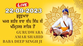 LIVE 22SEP2023 KIRTEN FROM GURUDWARA SHAHEED GANJ SAHIB SHRI AMRITSAR [upl. by Anirod]