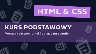 KURS HTML I CSS OD PODSTAW  Praca z tekstem Linki i obrazy na stronie [upl. by Neffets]