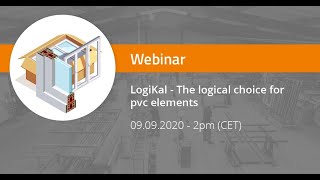 Webinar LogiKal  The logical choice for pvc elements [upl. by Teodoor790]