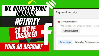 We noticed some unusual activity so weve disabled your ad account 2024 [upl. by Ahsirtap]