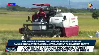 Contract Farming Program target a palawaen ti Administrasyon Ni PBBM [upl. by Suzann]