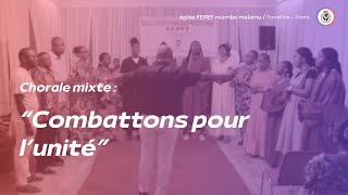 Chorale Mixte  quotCombattons pour lunité [upl. by Ileana]