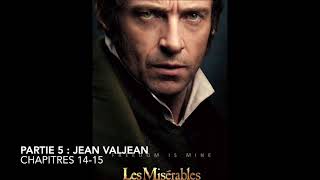 Livre audio  Les Misérables  Partie 5 Jean Valjean  Chapitres 14 à 15 [upl. by Joceline818]