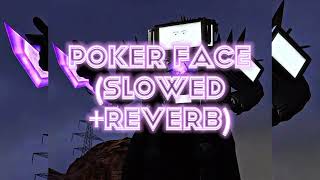 Poker Faceslowedreverbmusicslowedandreverb [upl. by Baily]