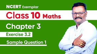 NCERT EXEMPLAR  10th Maths  CHAPTER 3  Exercise 32  Sample Question 1  Suresh Kannan [upl. by Pompea]