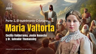 Parte 2 El matrimonio Cristiano María Valtorta [upl. by Iow]