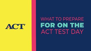 ACT Prep – What to Prepare for the ACT Test Day [upl. by Jeanna]