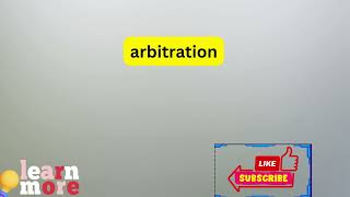 How to Pronounce arbitration [upl. by Rayshell]