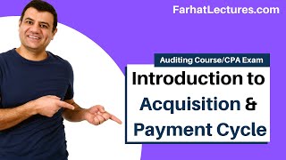 Introduction to Acquisition and Payment Cycle  Auditing and Attestation  CPA Exam [upl. by Bensky12]