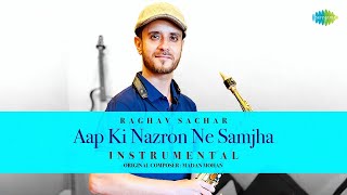 Aap Ki Nazron Ne Samjha  Instrumental [upl. by Zweig]