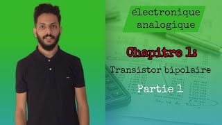 Electronique analogique Chapitre 1  Montages fondamentaux a transistors bipolaires Partie 1 [upl. by Dranal]