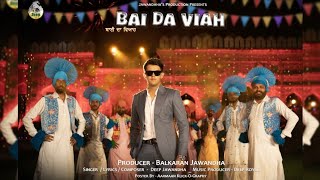 Bai Da Viah  New Punjabi Song  Deep Jawandha  Latest Punjabi Videos 2024  Punjabi Songs  Songs [upl. by Idihsar395]