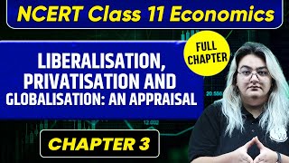 LiberalisationPrivatisation And Globalisation An Appraisal Full Chapter  Class 11 Economics [upl. by Canon]